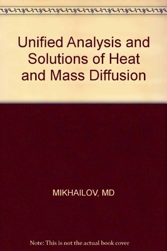 Stock image for Unified Analysis and Solutions of Heat and Mass Diffusion for sale by Better World Books