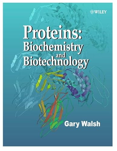 9780471899075: Proteins: Biochemistry and Biotechnology