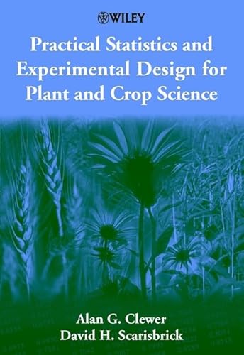 9780471899099: Practical Statistics and Experimental Design for Plant and Crop Science