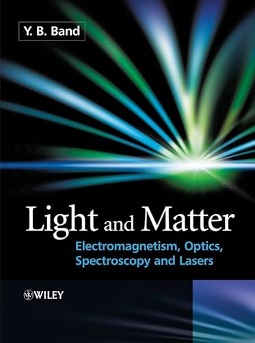 9780471899303: Light and Matter: Electromagnetism, Optics, Spectroscopy and Lasers