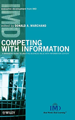 Competing with Information. A Manager's Guide to Creating Business Value with Information Content.
