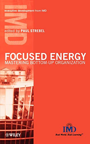 Beispielbild fr Focused Energy: Mastering Bottom-Up Organization zum Verkauf von ThriftBooks-Dallas
