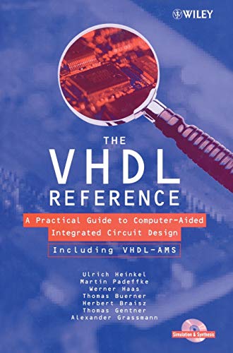 The VHDL Reference : A Practical Guide to Computer-Aided Integrated Circuit Design Including VHDL-AMS - Padeffke, Martin, Haas, Werner, Heinkel, Ulrich, Braisz, Herbert, Buerner, Thomas