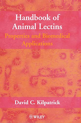 9780471899815: Handbook Of Animal Lectins: Properties and Biomedical Applications : A Compendium of Galectins, Collectins, Selectins, Pentraxins and Other Carbohydrate-Binding Proteins from thr