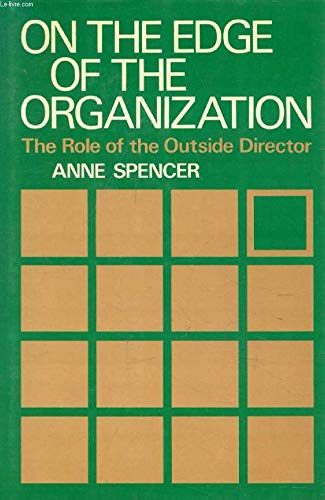 Stock image for On the Edge of the Organization : The Role of the Outside Director for sale by PsychoBabel & Skoob Books