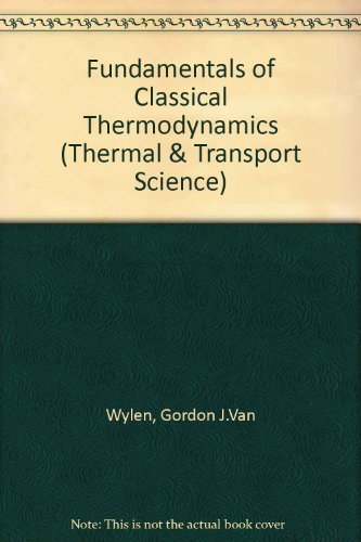 Beispielbild fr Fundamentals of Classical Thermodynamics (Thermal & Transport Sciences Series) zum Verkauf von Once Upon A Time Books