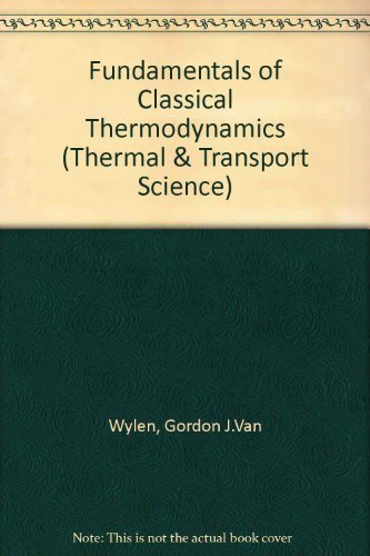 Imagen de archivo de Fundamentals of Classical Thermodynamics (Thermal & Transport Sciences Series) a la venta por Once Upon A Time Books