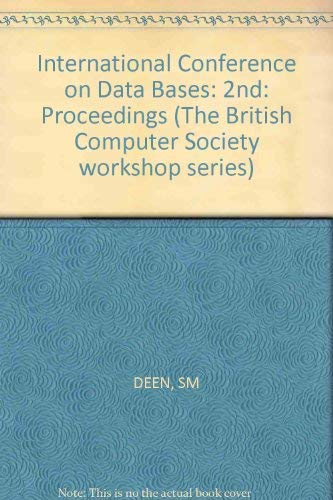 Stock image for ICOD-2: Proceedings : Second International Conference on Databases, Churchill College, Cambridge, August 30-September 3, 1983 (The British Computer Society workshop series) for sale by Phatpocket Limited