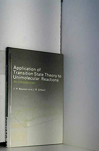 9780471903161: Applications of Transition State Theory to Unimolecular Reactions: An Introduction