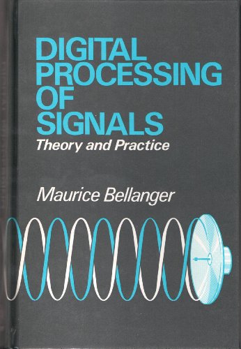 9780471903185: Bellanger Digital Processing of Signals - Theory and Practice: Theory and Practice