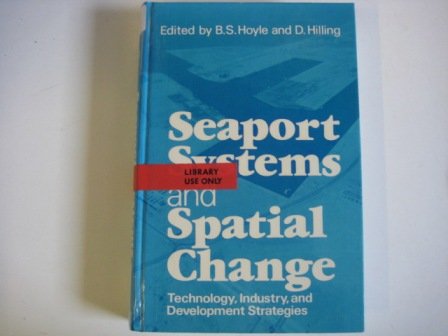 Imagen de archivo de Hoyle *seaport* Systems and Spatial Change ? Technol Ogy Industry And Development Strategies a la venta por Cambridge Rare Books