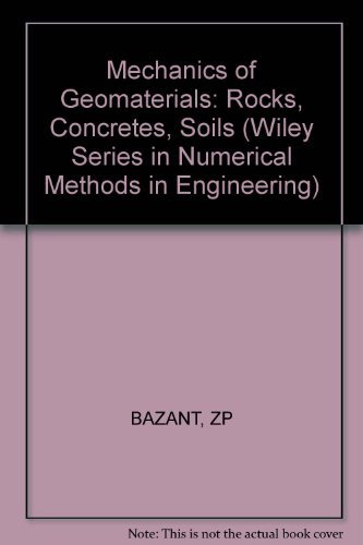 Immagine dell'editore per Mechanics of Geomaterials: Rocks, Concretes, Soils (Wiley Series in Numerical Methods in Engineering) venduto da Anybook.com