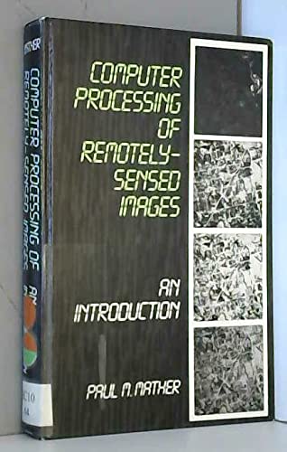 9780471906483: Computer Processing of Remotely-sensed Images: An Introduction