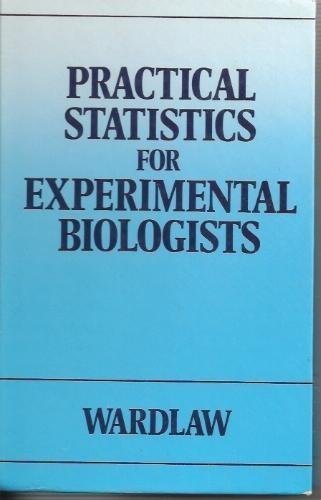 9780471907374: Practical Statistics for Experimental Biologists
