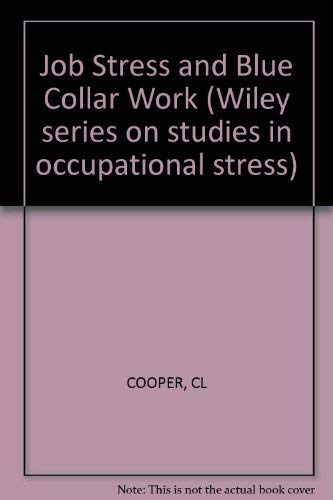 Stock image for Job Stress and Blue Collar Work for sale by ThriftBooks-Atlanta