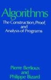 Beispielbild fr Algorithms : The Construction, Proof and Analysis of Programs zum Verkauf von Better World Books