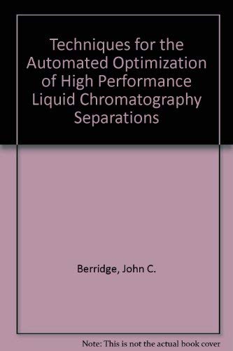 9780471908616: Techniques for the Automated Optimization of High Performance Liquid Chromatography Separations