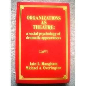 9780471908920: Organizations as Theatre: A Social Psychology of Dramatic Appearances