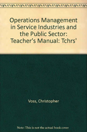 Operations Management in Service Industries and the Public Sector: Teacher's Manual (9780471909415) by Christopher Voss