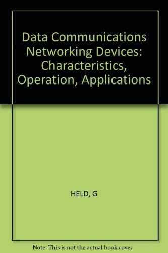Data Communications Networking Devices : Characteristics, Operation, Applications