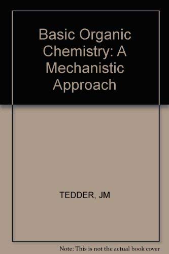 9780471909767: Tedder: Basic Organic ∗chemistry∗ – A Mechanistic Approach 2ed