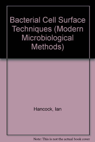 Bacterial Cell Surface Techniques (Modern Microbiological Methods) (9780471910411) by Hancock, Ian; Poxton, Ian