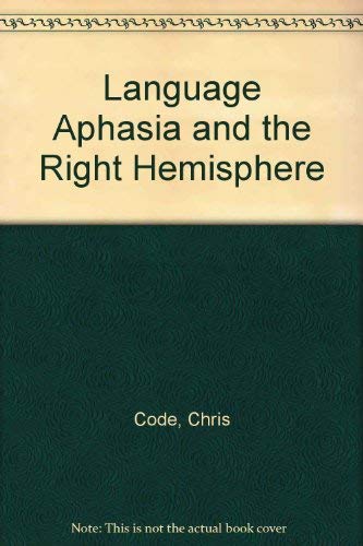9780471911586: Language Aphasia and the Right Hemisphere
