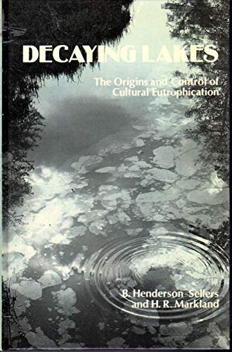 Beispielbild fr Decaying Lakes Origins and Control of Eutrophication zum Verkauf von Better World Books