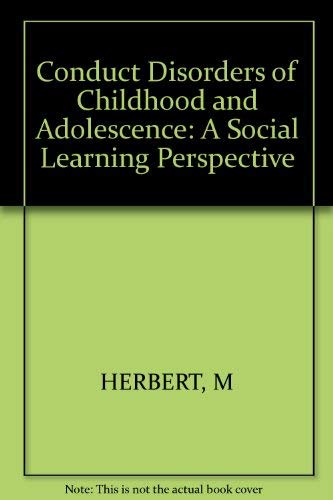 Beispielbild fr Herbert: Conduct Disorders Of Childhood & Adolesce  " A Social Learning Perspective 2ed (pr) zum Verkauf von WorldofBooks