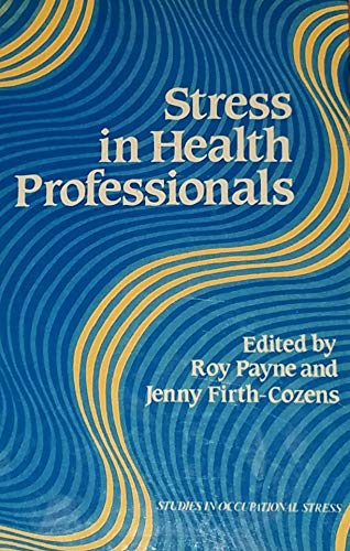 Imagen de archivo de Stress in Health Professionals (WILEY SERIES ON STUDIES IN OCCUPATIONAL STRESS) a la venta por Modetz Errands-n-More, L.L.C.