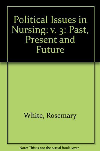 Beispielbild fr Political Issues in Nursing: v. 3: Past, Present and Future zum Verkauf von AwesomeBooks