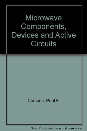 Imagen de archivo de Microwave Components, Devices, and Active Circuits a la venta por PsychoBabel & Skoob Books