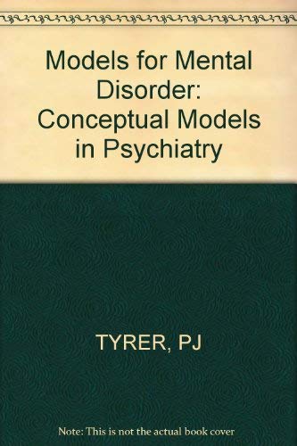 Beispielbild fr Tyrer: Models For ?mental? Disorder  " Conceptual Models In Psychiatry (pr Only) zum Verkauf von WorldofBooks