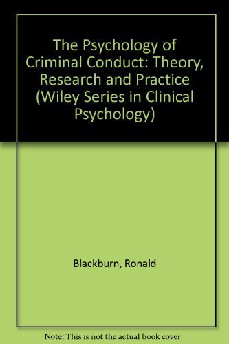 The Psychology of Criminal Conduct: Theory, Research and Practice