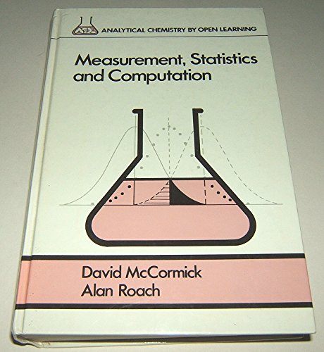 Measurement, statistics, and computation (Analytical Chemistry by Open Learning) (9780471913665) by McCormick, David