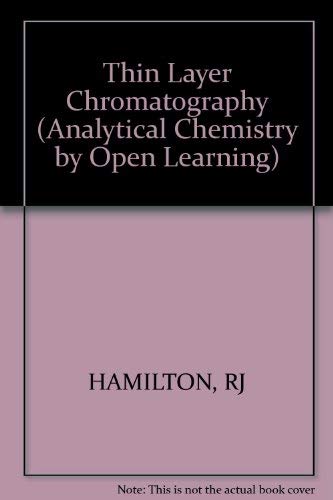 Beispielbild fr Hamilton: Thin Layer ?chromatography? (cloth) (Analytical Chemistry by Open Learning) zum Verkauf von WorldofBooks