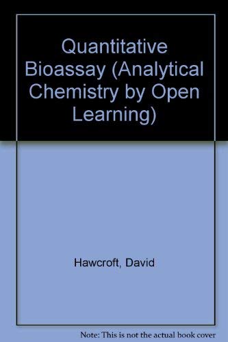 Imagen de archivo de Quantitative Bioassay (Analytical Chemistry By Open Learning) a la venta por Basi6 International