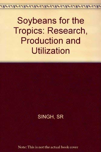 Beispielbild fr Soybeans for the Tropics: Research, Production and Utilization zum Verkauf von Anybook.com
