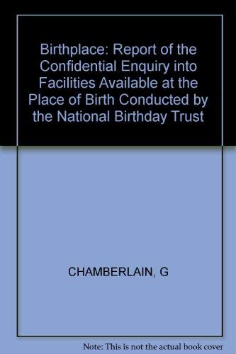 Birthplace: Report of the Confidential Enquiry Into Facilities Available at the Place of Birth (9780471914778) by Chamberlain, Geoffrey; Gunn, Philippa