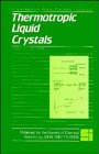 Stock image for Thermotropic Liquid Crystals (Critical Reports on Applied Chemistry 22) for sale by Zubal-Books, Since 1961