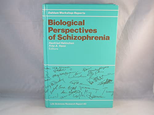 Biological Perspectives of Schizophrenia (Dahlem Workshop Reports-(LS) Life Sciences)