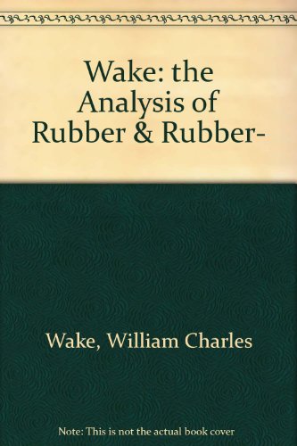 Stock image for THE ANALYSIS OF RUBBER AND RUBBER-LIKE POLYMERS for sale by Karen Wickliff - Books