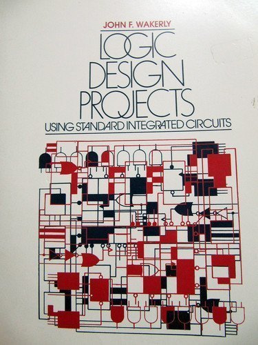 Imagen de archivo de Logic Design Projects Using Standard Integrated Circuits a la venta por Better World Books
