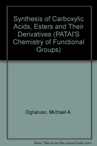 Stock image for Synthesis of Carboxylic Acids, Esters and Their Derivatives (Updates from the Chemistry of Functional Groups) for sale by The Book Exchange