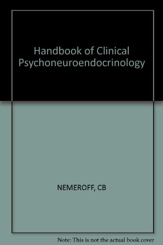 Handbook of Clinical Psychoneuroendocrinology (9780471917687) by Charles B. Nemeroff; Peter T. Loosen