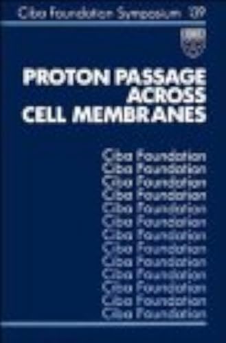 Proton Passage Across Cell Membranes - Symposium No. 139