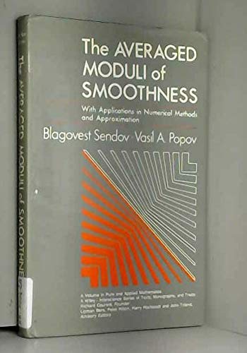 Stock image for The Averaged Moduli of Smoothness: Applications in Numerical Methods and Approximation (Pure and Applied Mathematics: A Wiley Series of Texts, Monographs and Tracts) for sale by Phatpocket Limited