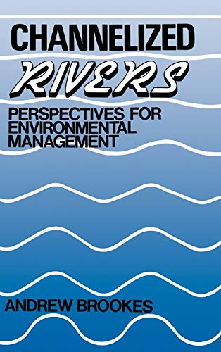 Imagen de archivo de Channelized Rivers : Perspectives for Environmental Management a la venta por Better World Books Ltd