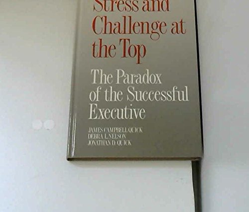 Beispielbild fr Stress and Challenge at the Top : The Paradox of the Successful Executive zum Verkauf von Better World Books Ltd