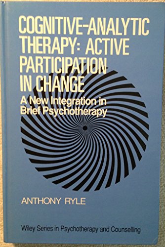 Beispielbild fr Cognitive "Analytic Therapy: Active Participation in Change: A New Integration in Brief Psychotherapy (Wiley Series in Psychotherapy and Counselling) zum Verkauf von WorldofBooks